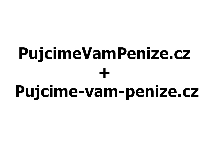 PujcimeVamPenize.cz + Pujcime-vam-penize.cz