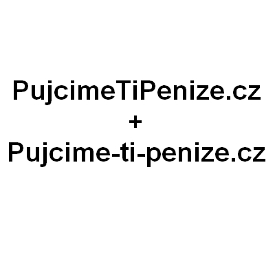 PujcimeTiPenize.cz + Pujcime-ti-penize.cz
